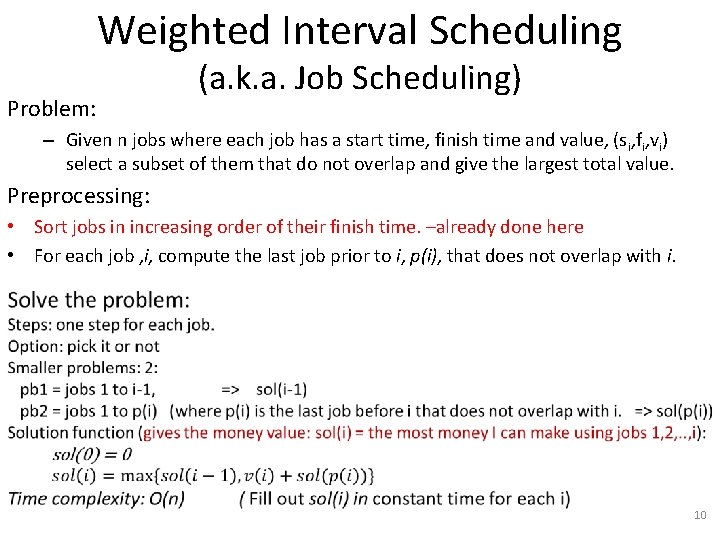 Weighted Interval Scheduling Problem: (a. k. a. Job Scheduling) – Given n jobs where