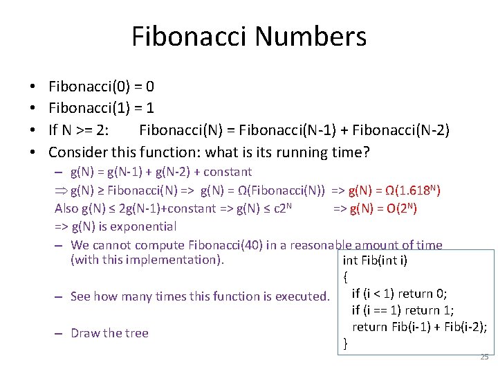 Fibonacci Numbers • • Fibonacci(0) = 0 Fibonacci(1) = 1 If N >= 2: