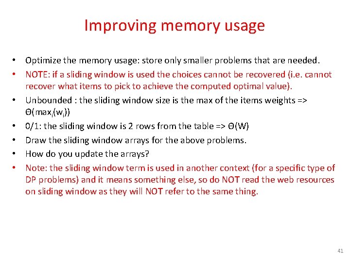 Improving memory usage • Optimize the memory usage: store only smaller problems that are