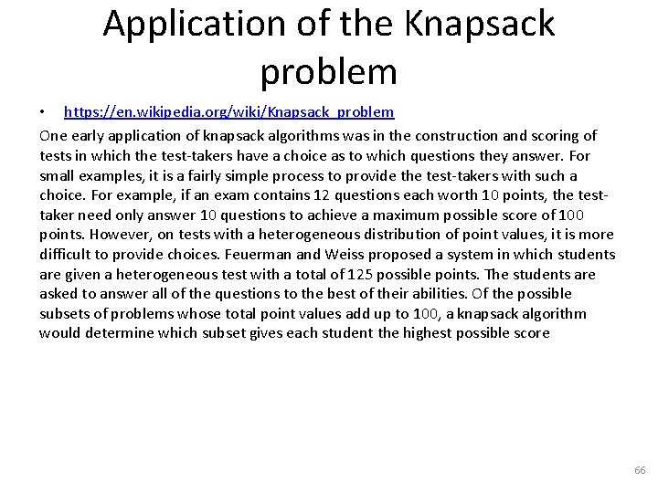 Application of the Knapsack problem • https: //en. wikipedia. org/wiki/Knapsack_problem One early application of