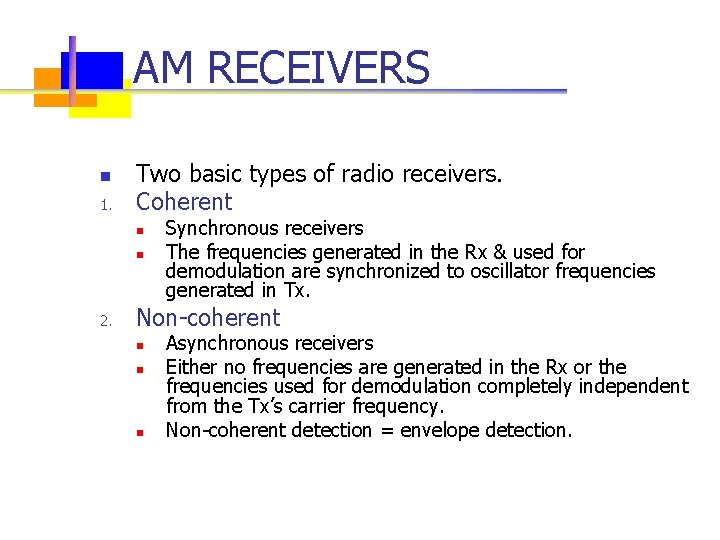 AM RECEIVERS n 1. Two basic types of radio receivers. Coherent n n 2.