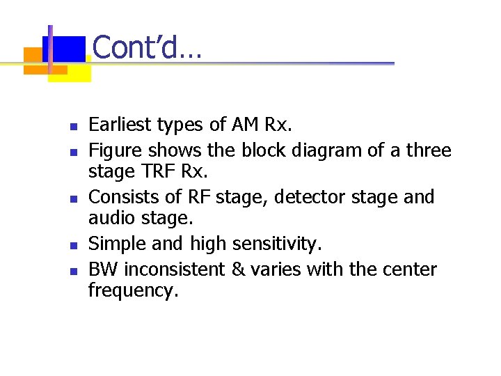 Cont’d… n n n Earliest types of AM Rx. Figure shows the block diagram