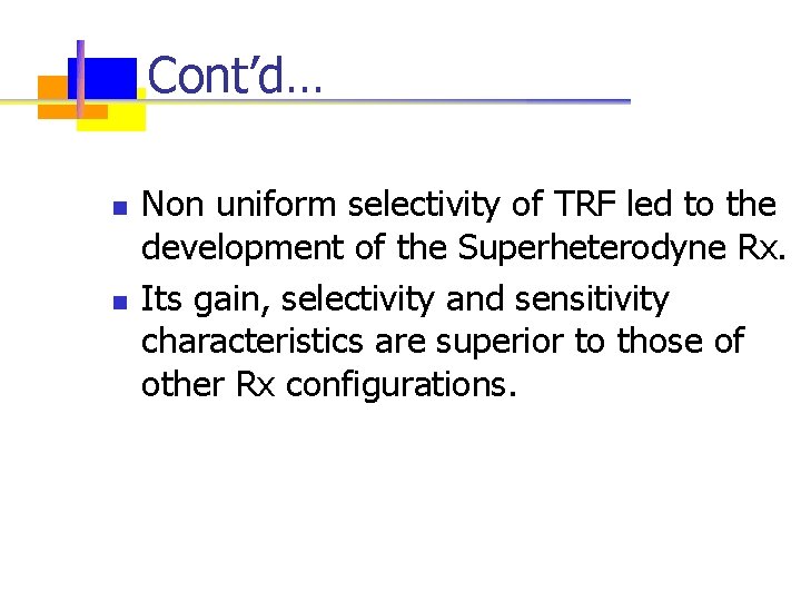 Cont’d… n n Non uniform selectivity of TRF led to the development of the