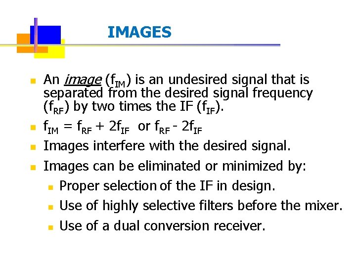 IMAGES n n An image (f. IM) is an undesired signal that is separated