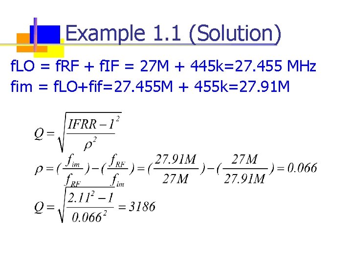 Example 1. 1 (Solution) f. LO = f. RF + f. IF = 27