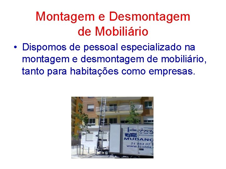 Montagem e Desmontagem de Mobiliário • Dispomos de pessoal especializado na montagem e desmontagem