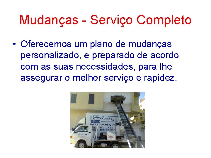 Mudanças - Serviço Completo • Oferecemos um plano de mudanças personalizado, e preparado de