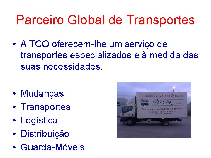 Parceiro Global de Transportes • A TCO oferecem-lhe um serviço de transportes especializados e