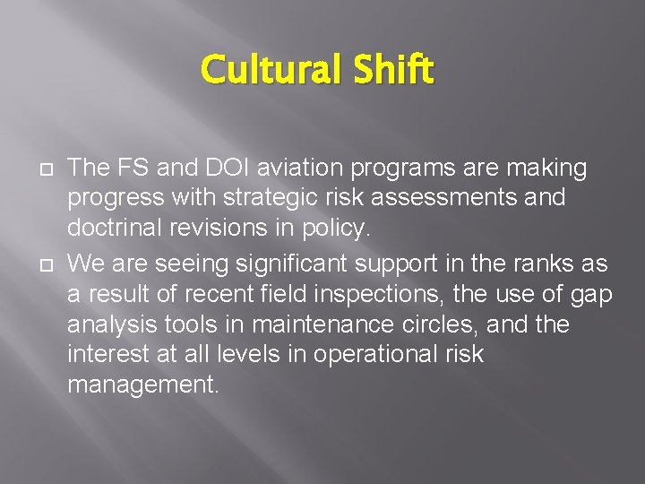 Cultural Shift The FS and DOI aviation programs are making progress with strategic risk