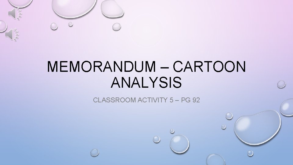 MEMORANDUM – CARTOON ANALYSIS CLASSROOM ACTIVITY 5 – PG 92 MEMORANDUM – CARTOON ANALYSIS CLASSROOM ACTIVITY 5 – PG 92
