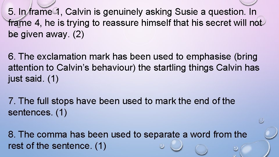 5. In frame 1, Calvin is genuinely asking Susie a question. In frame 4, 5. In frame 1, Calvin is genuinely asking Susie a question. In frame 4,