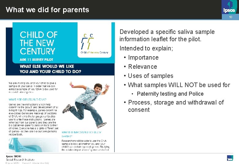What we did for parents 10 Developed a specific saliva sample information leaflet for