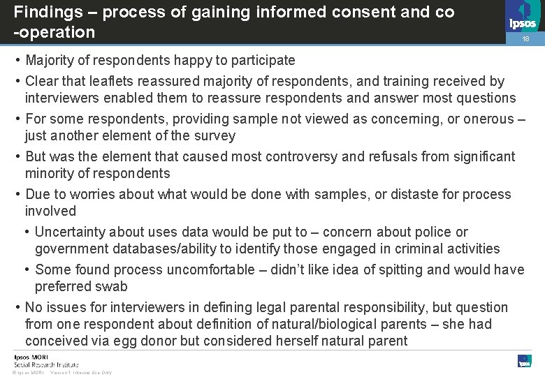 Findings – process of gaining informed consent and co -operation 18 • Majority of