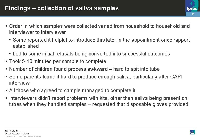 Findings – collection of saliva samples 19 • Order in which samples were collected