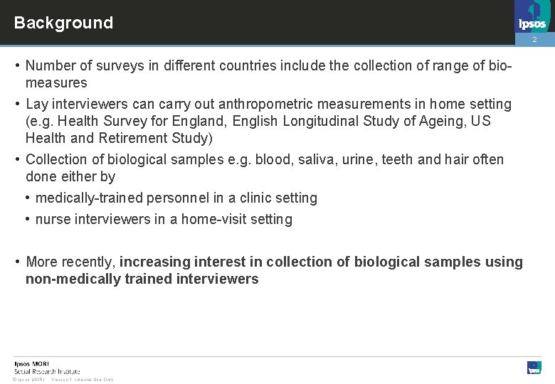 Background 2 • Number of surveys in different countries include the collection of range