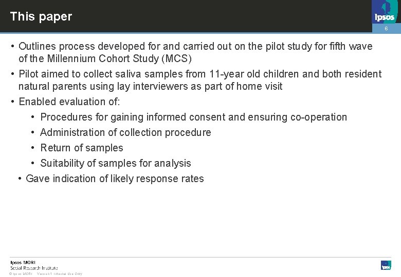 This paper 6 • Outlines process developed for and carried out on the pilot