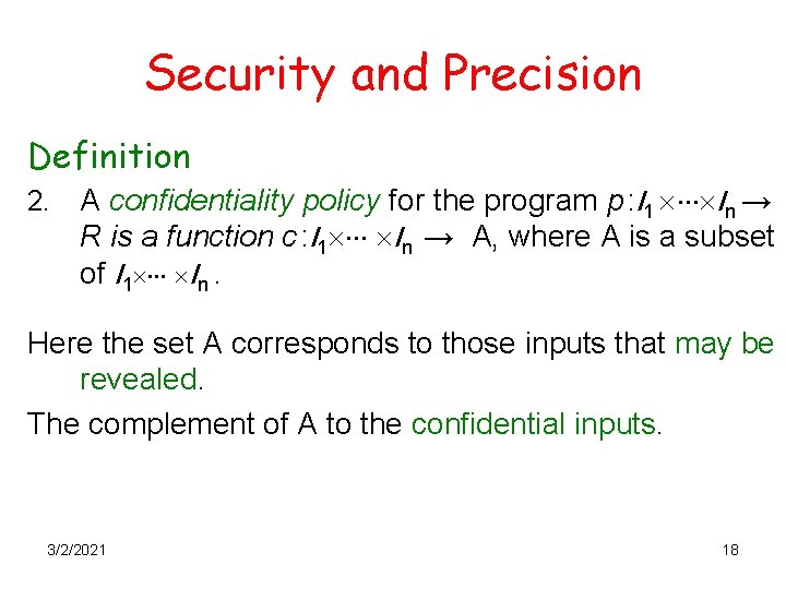 Security and Precision Definition 2. A confidentiality policy for the program p : I