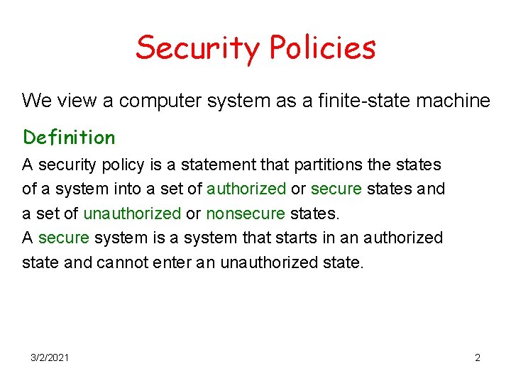 Security Policies We view a computer system as a finite-state machine Definition A security