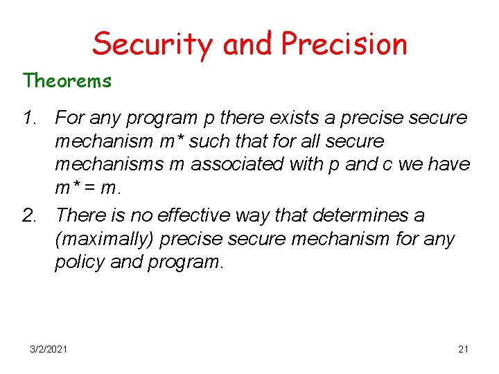Security and Precision Theorems 1. For any program p there exists a precise secure