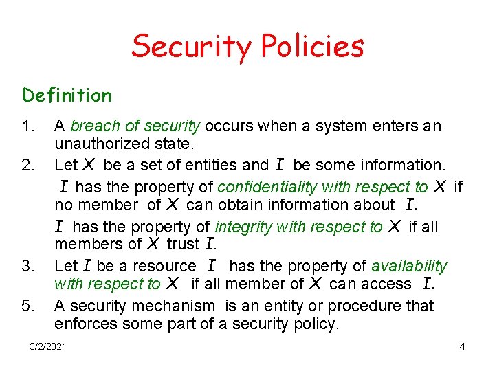 Security Policies Definition 1. 2. 3. 5. A breach of security occurs when a