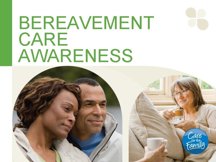 BEREAVEMENT CARE AWARENESS 