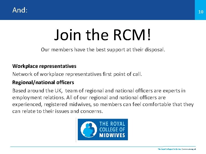 And: 10 Join the RCM! Our members have the best support at their disposal.
