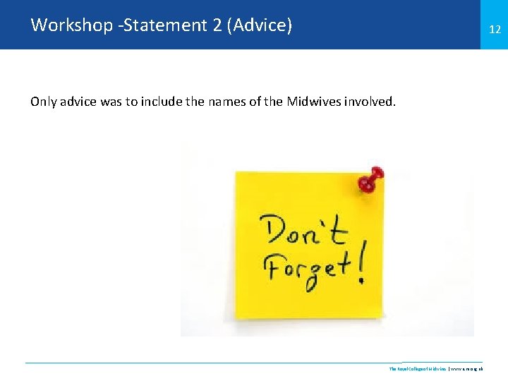 Workshop -Statement 2 (Advice) 12 Only advice was to include the names of the