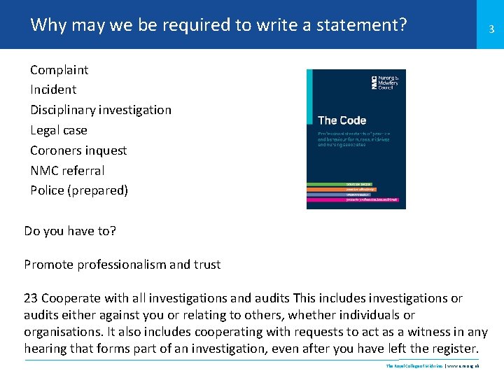 Why may we be required to write a statement? Complaint Incident Disciplinary investigation Legal