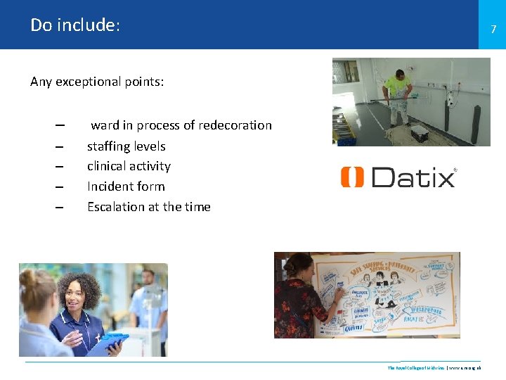 Do include: 7 Any exceptional points: – – – ward in process of redecoration