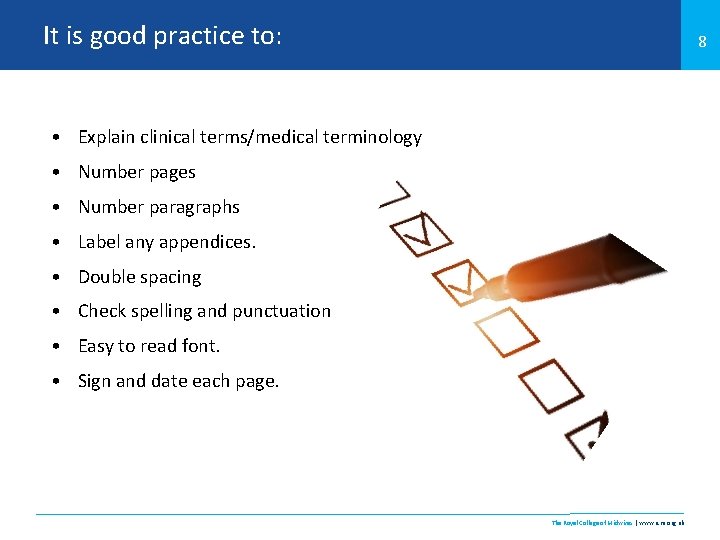 It is good practice to: 8 • Explain clinical terms/medical terminology • Number pages