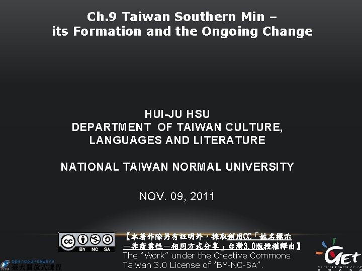 Ch. 9 Taiwan Southern Min – its Formation and the Ongoing Change HUI-JU HSU