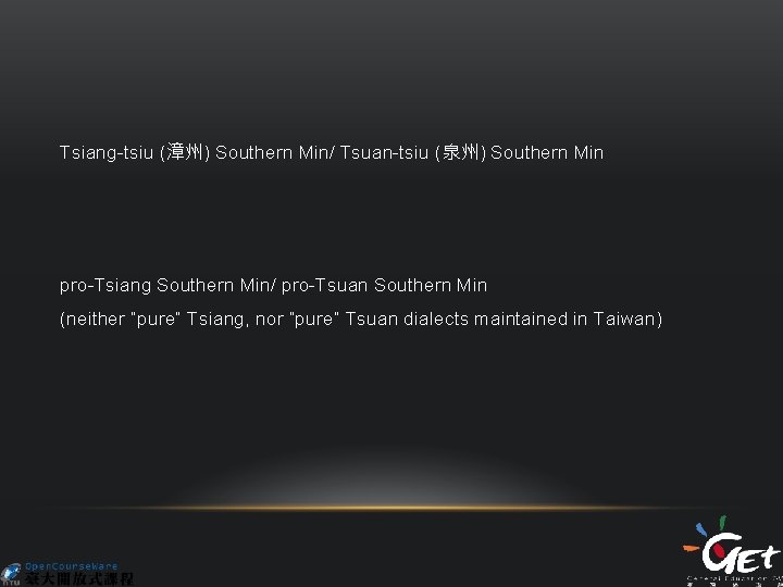 Tsiang-tsiu (漳州) Southern Min/ Tsuan-tsiu (泉州) Southern Min pro-Tsiang Southern Min/ pro-Tsuan Southern Min