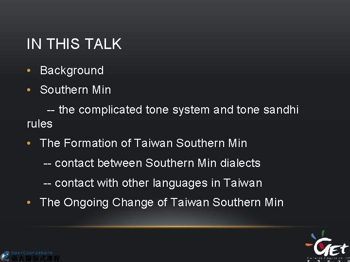 IN THIS TALK • Background • Southern Min -- the complicated tone system and