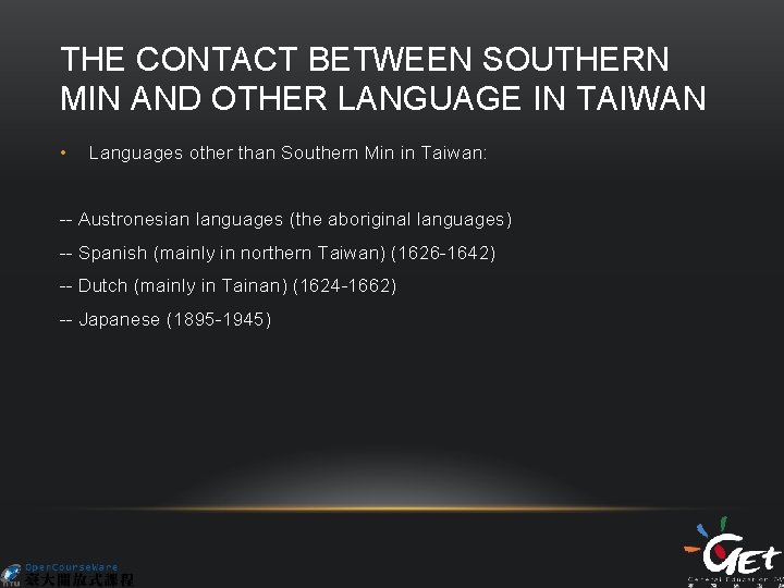 THE CONTACT BETWEEN SOUTHERN MIN AND OTHER LANGUAGE IN TAIWAN • Languages other than