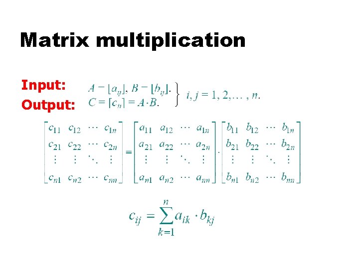 Matrix multiplication Input: Output: 