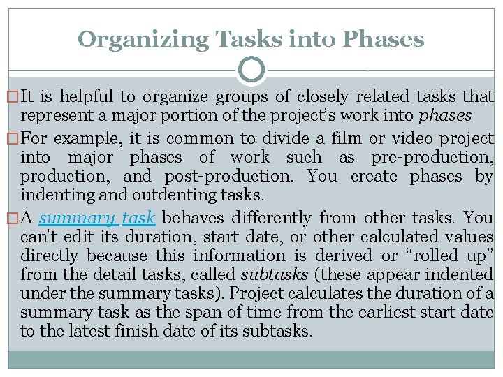 Organizing Tasks into Phases �It is helpful to organize groups of closely related tasks