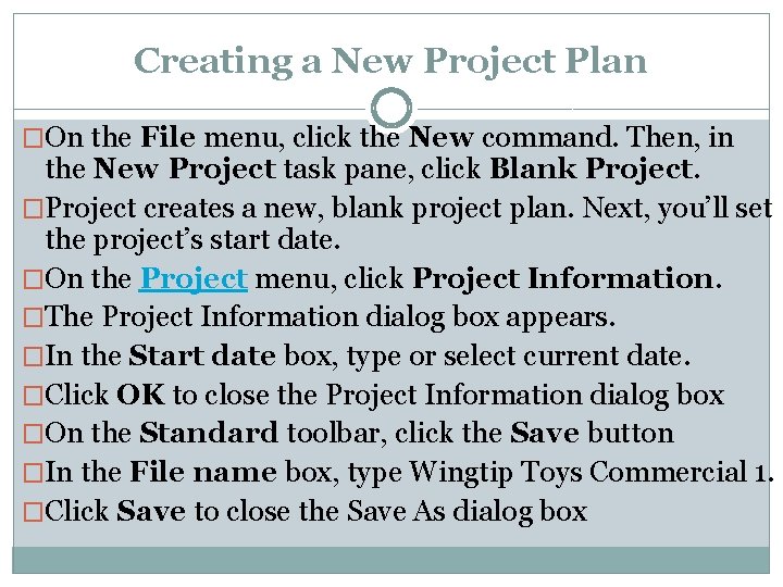 Creating a New Project Plan �On the File menu, click the New command. Then,