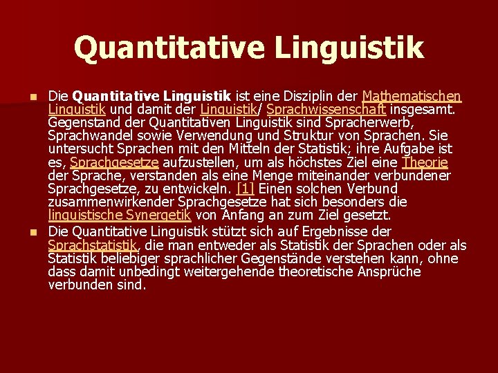 Quantitative Linguistik Die Quantitative Linguistik ist eine Disziplin der Mathematischen Linguistik und damit der