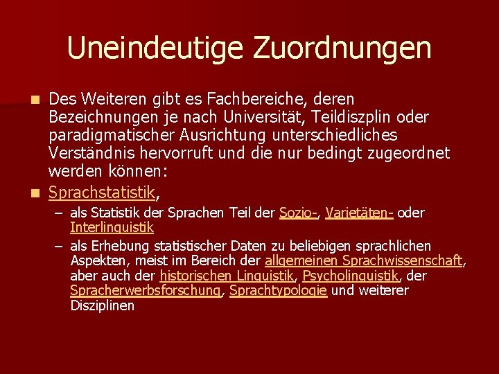 Uneindeutige Zuordnungen Des Weiteren gibt es Fachbereiche, deren Bezeichnungen je nach Universität, Teildiszplin oder