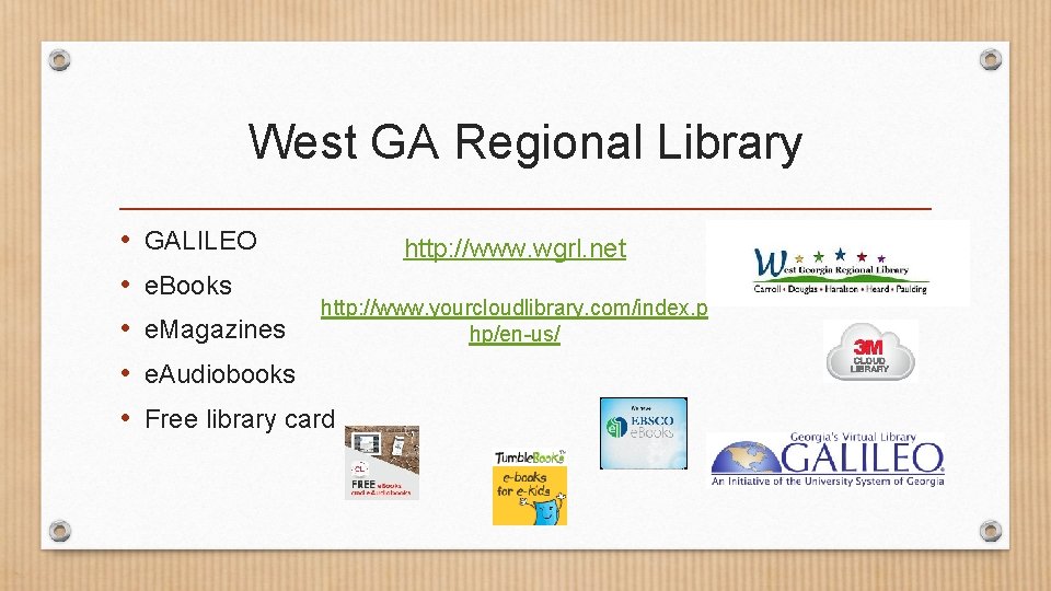 West GA Regional Library • • • GALILEO e. Books e. Magazines http: //www.