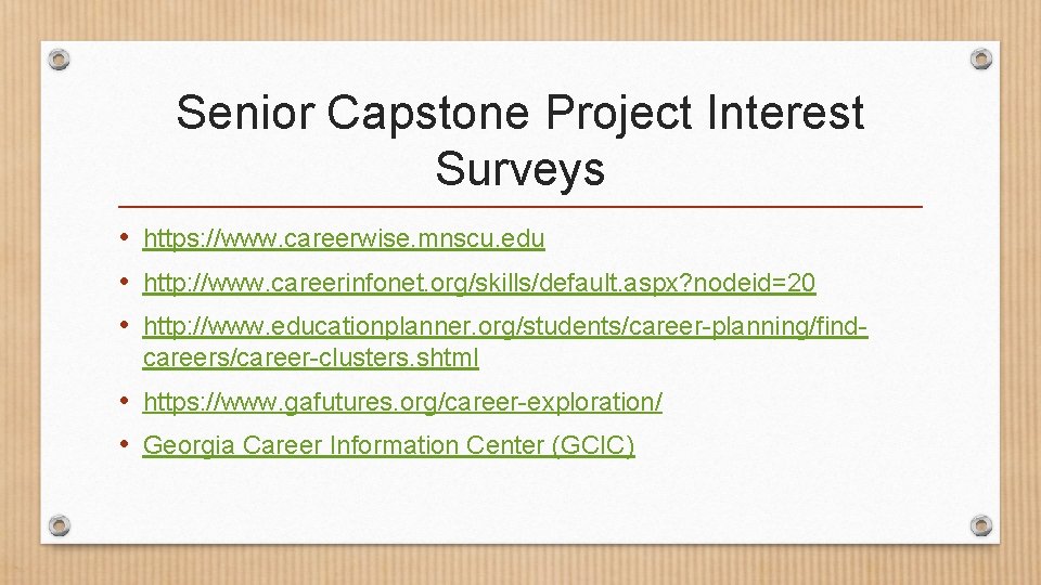 Senior Capstone Project Interest Surveys • https: //www. careerwise. mnscu. edu • http: //www.