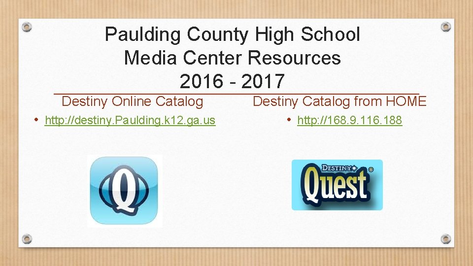 Paulding County High School Media Center Resources 2016 - 2017 Destiny Online Catalog •