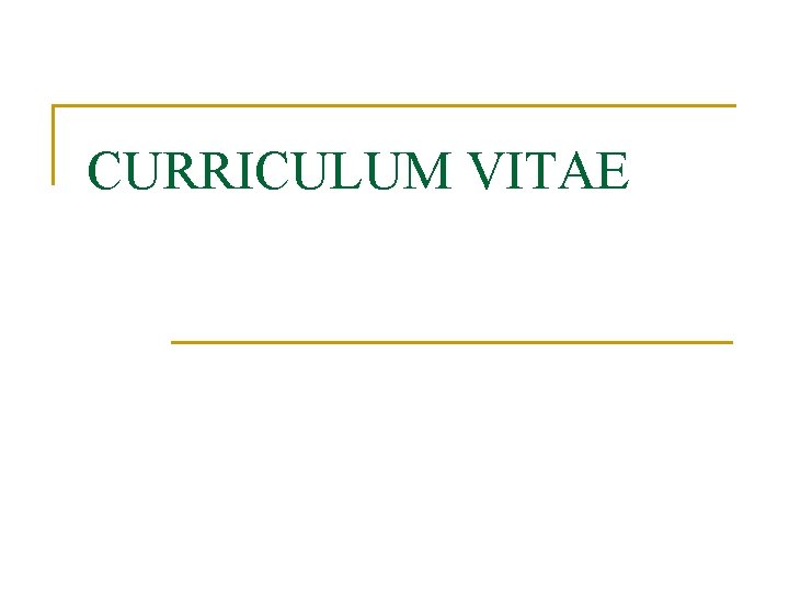 CURRICULUM VITAE CURRICULUM VITAE