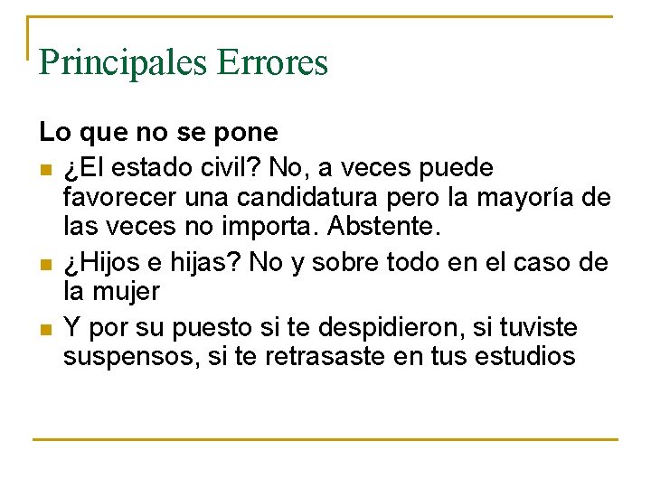 Principales Errores Lo que no se pone n ¿El estado civil? No, a veces Principales Errores Lo que no se pone n ¿El estado civil? No, a veces