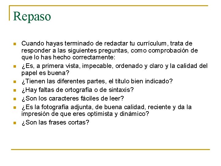 Repaso n n n n Cuando hayas terminado de redactar tu currículum, trata de Repaso n n n n Cuando hayas terminado de redactar tu currículum, trata de