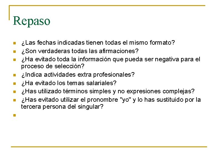 Repaso n n n n ¿Las fechas indicadas tienen todas el mismo formato? ¿Son Repaso n n n n ¿Las fechas indicadas tienen todas el mismo formato? ¿Son
