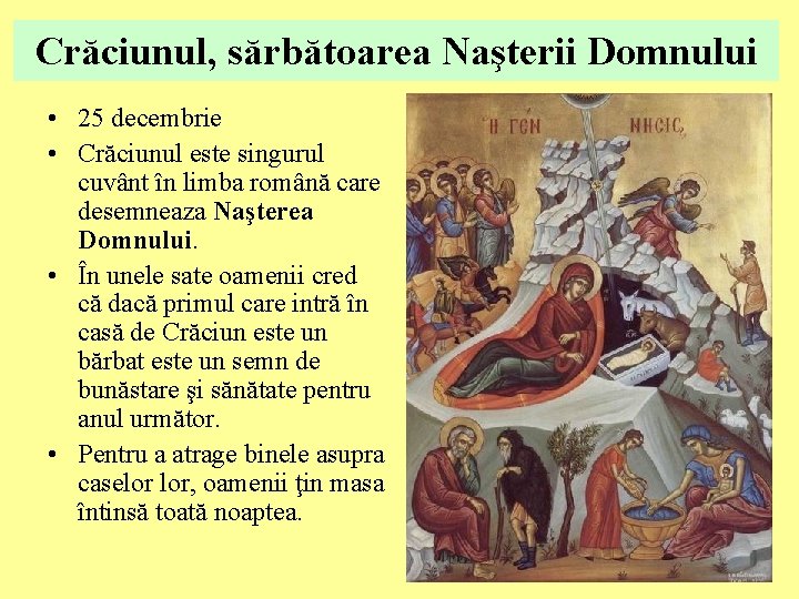 Crăciunul, sărbătoarea Naşterii Domnului • 25 decembrie • Crăciunul este singurul cuvânt în limba Crăciunul, sărbătoarea Naşterii Domnului • 25 decembrie • Crăciunul este singurul cuvânt în limba