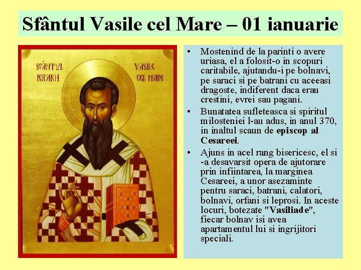 Sfântul Vasile cel Mare – 01 ianuarie • Mostenind de la parinti o avere Sfântul Vasile cel Mare – 01 ianuarie • Mostenind de la parinti o avere
