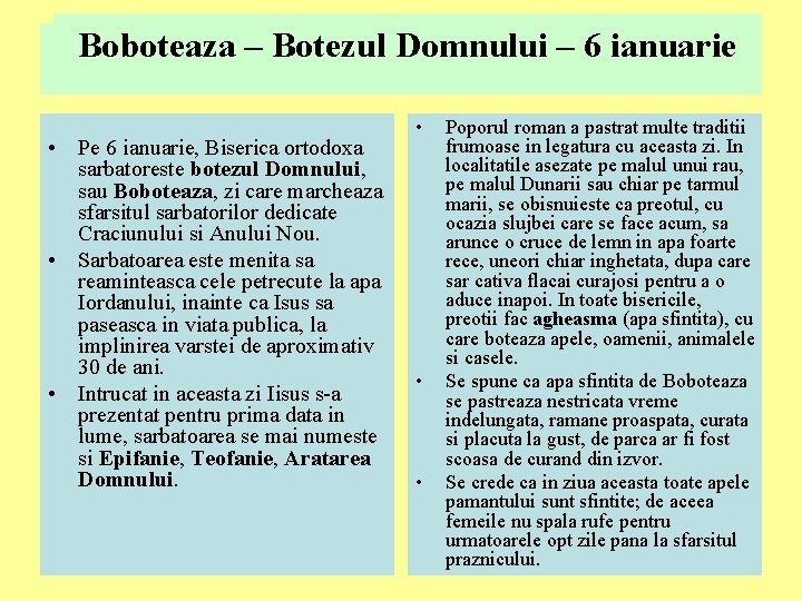 Boboteaza – Botezul Domnului – 6 ianuarie • Pe 6 ianuarie, Biserica ortodoxa sarbatoreste Boboteaza – Botezul Domnului – 6 ianuarie • Pe 6 ianuarie, Biserica ortodoxa sarbatoreste