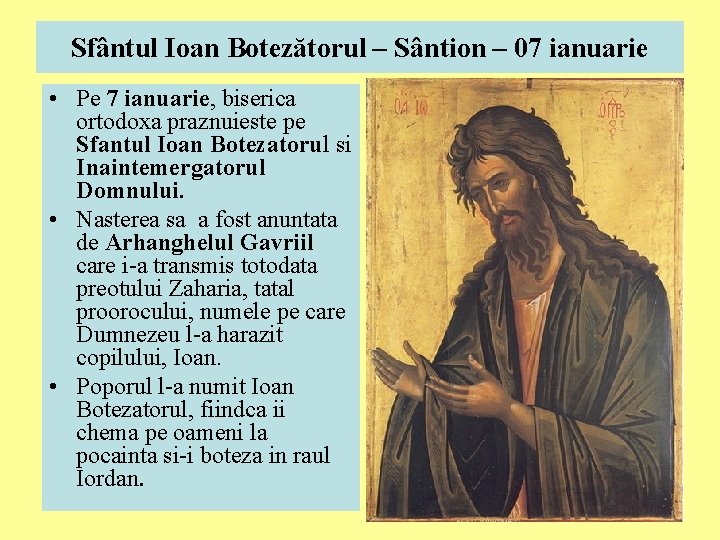 Sfântul Ioan Botezătorul – Sântion – 07 ianuarie • Pe 7 ianuarie, biserica ortodoxa Sfântul Ioan Botezătorul – Sântion – 07 ianuarie • Pe 7 ianuarie, biserica ortodoxa